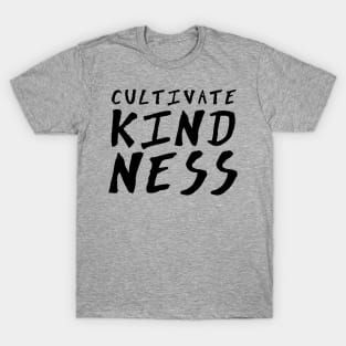 Cultivate Kindness T-Shirt